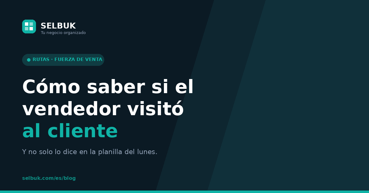 Cómo saber si el vendedor visitó al cliente, y no solo lo dice