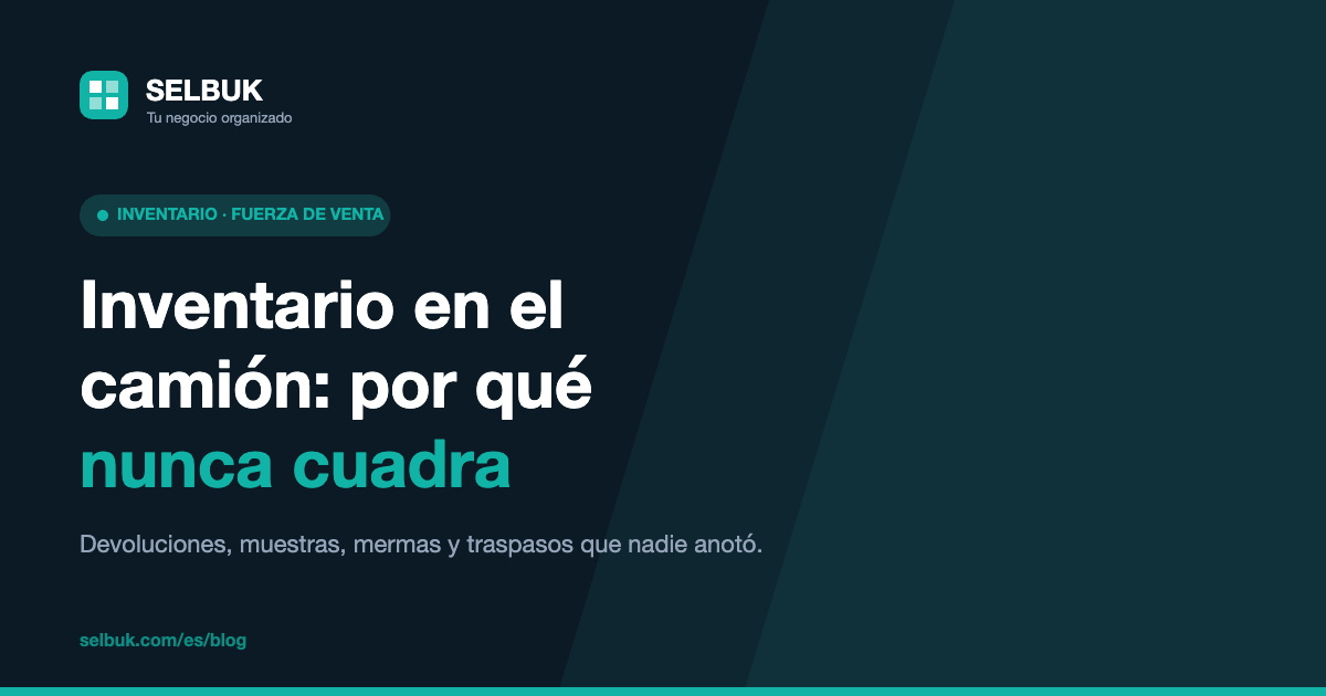 Inventario en el camión: por qué nunca cuadra el viernes