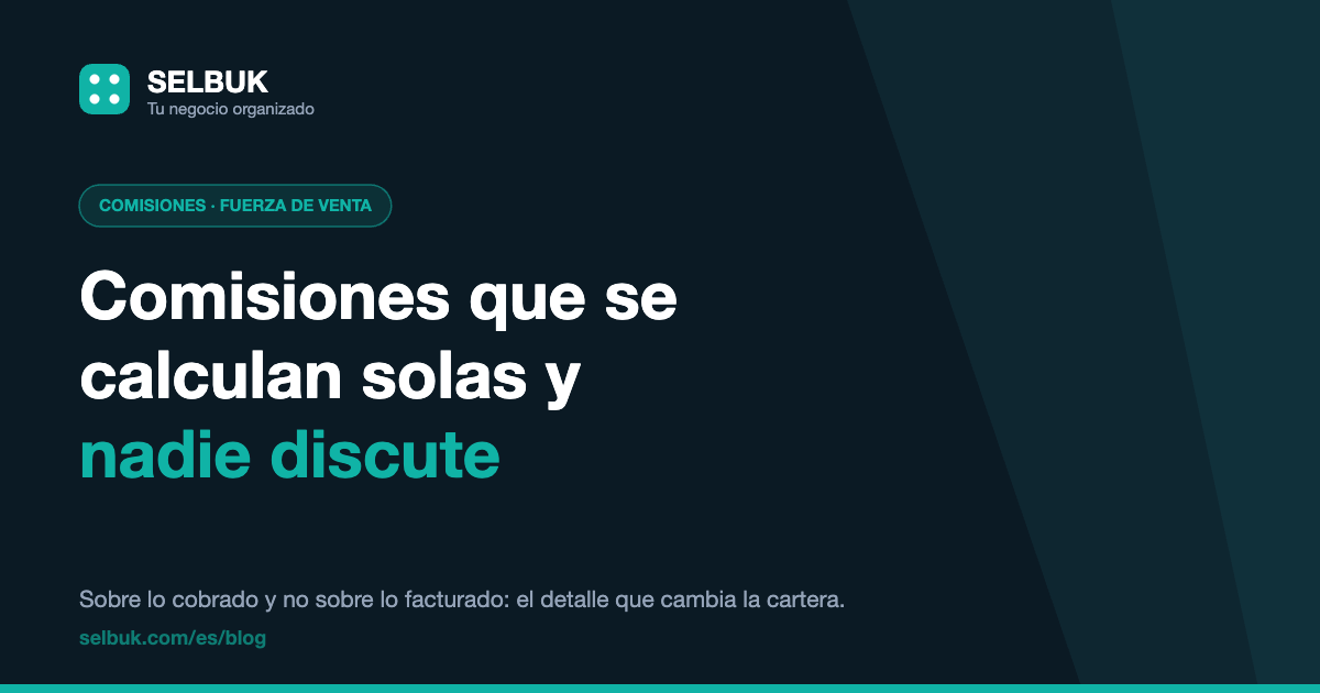 Comisiones que se calculan solas y por qué el vendedor deja de discutirlas
